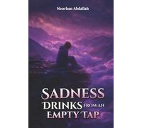 Sadness Drinks from an Empty Tap