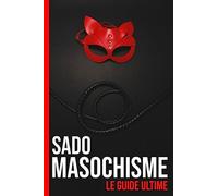 Sadomasochisme | Le guide ultime ⚠️ FAUSSE COUVERTURE ⚠️ CADEAU AMUSANT | HUMOUR | GAG | PIÈGE | FARCE |: Carnet de notes ligné de 108 pages | ... ou une amie | Couverture sexy BDSM Domination