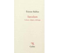 Saeculum Culture, religion, idéologie - Etienne Balibar - Galilee - broché - Essai