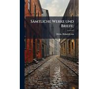 Sämtliche Werke und Briefe;
