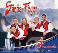 Säntis-Feger - Freunde das Sind Wir [Import]