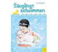 Bébés nageurs – Théorie et pratique de la natation parent-enfant – Première année de vie