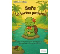 Safa la tortue patiente: Les animaux nous enseignent les belles valeurs de l’islam