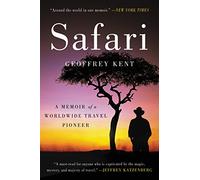 Safari: A Memoir of a Worldwide Travel Pioneer - A Gripping Story of Luxury African Entrepreneurship and Extraordinary Success