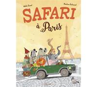 Safari à Paris - Adèle Tariel - Chocolat - cartonné - Album jeunesse