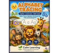 Safari Animal Alphabet Tracing A to Z: Trace Capital A, Lowercase a, and Both Together Aa | A Complete Handwriting and Coloring Workbook with Safari Animals | Ages 3 to 5 | Calm Learning
