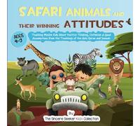 Safari Animals and their Winning Attitudes: Teaching Muslim Kids About Positive Thinking, Optimism & Good Assumptions from the Teachings of the Holy Quran and Sunnah
