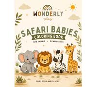 Safari Babies: Cute animals Big aventures Hours of fun and creativity