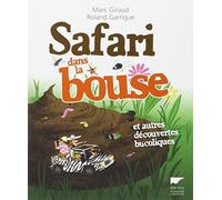 Safari dans la bouse: Et autres découvertes bucoliques