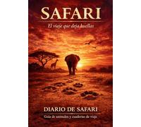 SAFARI: EL VIAJE QUE DEJA HUELLAS