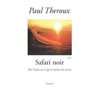 Safari noir: Du Caire au Cap à travers les terres
