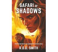 Safari of Shadows: Predator and Prey on the Garden Route of South Africa