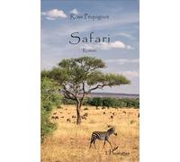 Safari Roman - Rose Pequignot - L'harmattan - broché - Roman