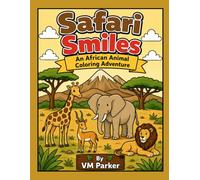 Safari Smiles: An African Animal Coloring Adventure