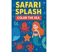 Safari Splash - Color The Sea: COLOR THE SEA