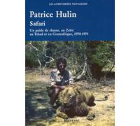 Safari: Un guide de chasse, au Zaïre, au Tchad et en Centrafrique, 1970-1974.