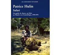 Safari: Un guide de chasse, au Zaïre, au Tchad et en Centrafrique, 1970-1974.