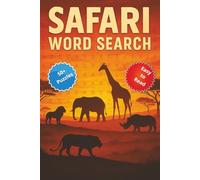 Safari Word Search: African Wildlife and Travel Puzzle Book: Big Five Animals, Famous Parks, and Safari Countries Word Search