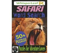 SAFARI Word Search: Puzzles for Kids, Adults and Seniors / Brain Games about Animals, Habitats, Landmarks, Safari Gear and More / Easy to Read / 500+ Words / Gift for Free Times / Brain Busters