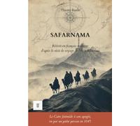Safarnama: 1ère réécriture intégrale en français moderne du récit de voyage : "Safarnama" de Nasir Khusraw.
