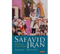 Safavid Iran: Rebirth of a Persian Empire