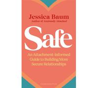 Safe An Attachment-Informed Guide to Building More Secure Relationships from the author of Anxiously Attached - Jessica Baum - Penguin - ebook (ePub) - Livre