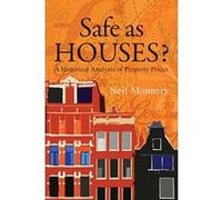Safe as Houses? a Historical Analysis of Property Prices Monnery, Neil (Auteur)