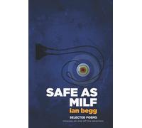 Safe As Milf Selected Poems: Missives On And Off The Bleachers