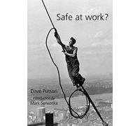 Safe At Work?: Ramazzini Versus The Attack On Health And Safety