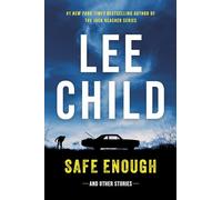 Safe Enough: Crime Stories by the Author of Jack Reacher