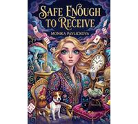 Safe Enough to Receive: A Gentle, Body-First Workbook for Letting Money, Love, Help, and Good Things Finally Reach You - and Stay