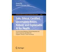 Safe, Ethical, Certified, Uncertainty-Aware, Robust, and Explainable AI for Health: First International Workshop, SECURE AI4H@AAAI 2026, Held in ... Singapore, January 27, 2026, Proceedings
