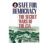 Safe for Democracy John Prados (Auteur)