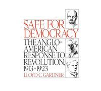 Safe for Democracy:The Anglo-American Response to Revolution, 1913-1923