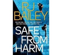 Safe From Harm R J Bailey, (Auteur)