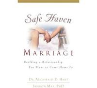 Safe Haven Marriage by Archibald D. Hart Archibald D. Hart, Sharon Hart Morris (Auteur)