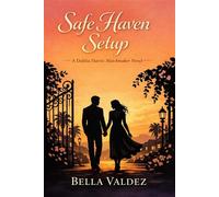 Safe Haven Setup Dahlia Harris, Matchmaker, #2 - Bella Valdez - Megan Johle - ebook (ePub) - Livre