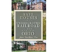 Safe Houses And The Underground Railraod In East Central Ohio