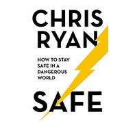 Safe: How to Stay Safe in a Dangerous World