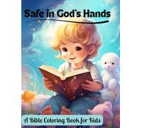 Safe in God's Hands: A Bible Coloring Book for Kids: Uplifting and Joyful Coloring Pages That Show Children They Are Loved and Protected by God