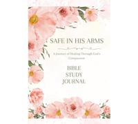 Safe in His Arms: Finding Refuge in the Shelter of God’s Compassion
