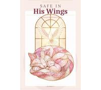 Safe in his wings: A devotional for the Christian cat mom