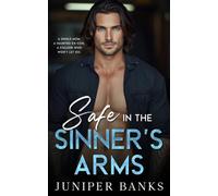 Safe in the Sinner's Arms: A Small Town Fake Dating Romantic Suspense of Secrets and Second Chances