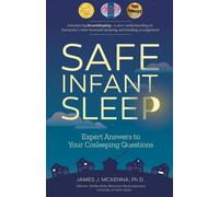 Safe Infant Sleep: Expert Answers to Your Cosleeping Questions [Paperback] NEUF