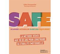 SAFE - La méthode dédiée aux 18-30 ans pour construire sa stabilité émotionnelle - Célia Charpentier - Mango - broché - Guide