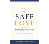 Safe Love: Building Emotionally Secure Relationships That Actually Last