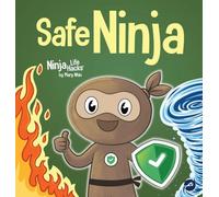 Safe Ninja: A Children's Book About Staying Calm During Emergencies and the S.A.F.E. method