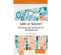 Safe or Secure? Decoding Age Verification in the Digital Era - Azfar Adib - CRC Press - ebook (ePub) - Livre