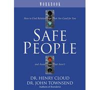 Safe People Workbook: How to Find Relationships That Are Good for You and Avoid Those That Aren't