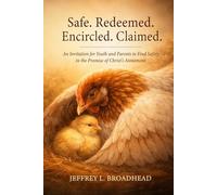 Safe. Redeemed. Encircled. Claimed: An Invitation to Find Lasting Safety in the Promise of Christ’s Atonement